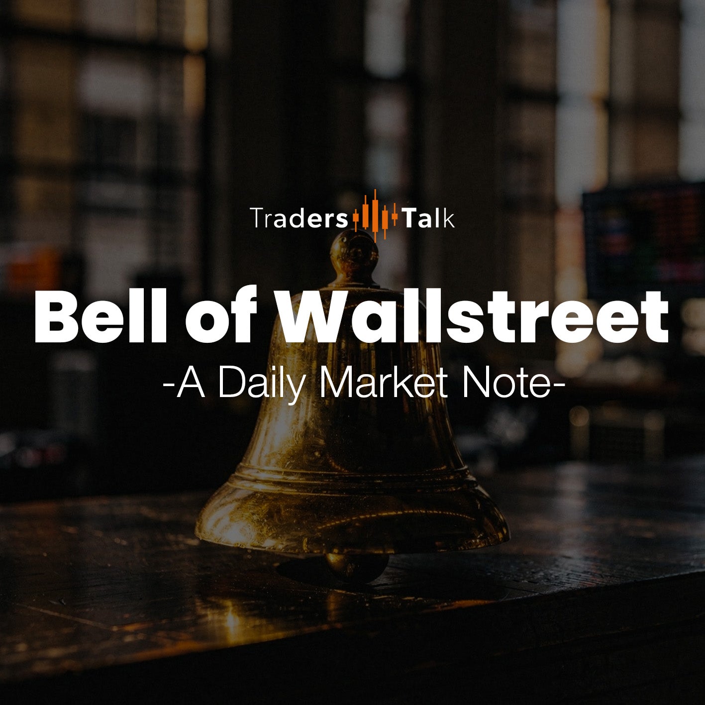 Bell of Wallstreet -a daily market note-